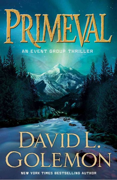 Primeval : an Event Group thriller / David L. Golemon.
