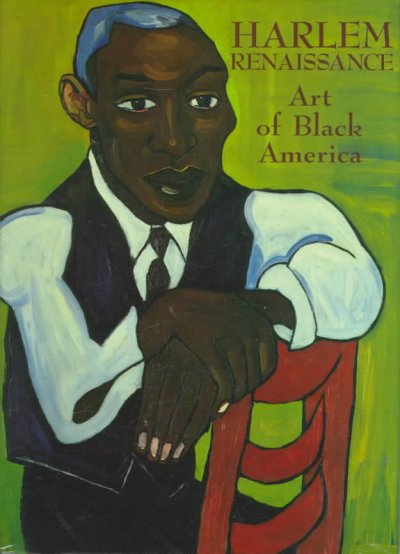Harlem Renaissance : art of Black America / introduction by Mary Schmidt Campbell ; essays by David Driskell, David Levering Lewis, and Deborah Willis Ryan.