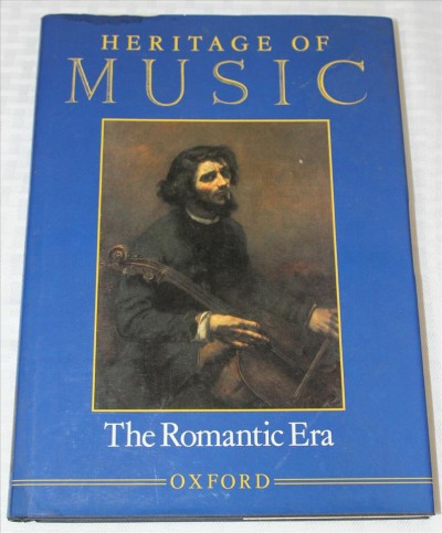 The Romantic era /  edited by Michael Raeburn and Alan Kendall.