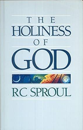 The holiness of God / R.C. Sproul.