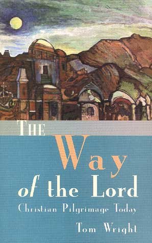The way of the Lord / Tom Wright.