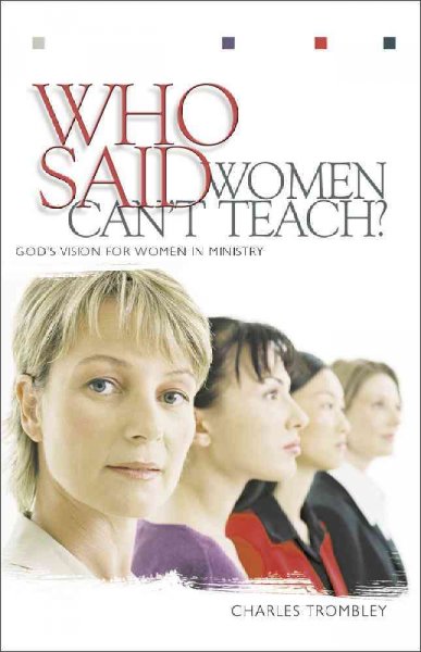Who said women can't teach? / Charles Trombley.