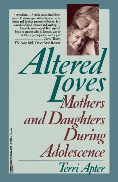 Altered loves : mothers and daughters during adolescence / Terri Apter.