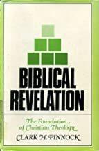 Biblical revelation : the foundation of Christian theology / by Clark H. Pinnock.