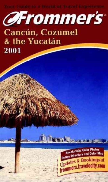 Frommer's 2001 Cancun, Cozumel & the Yucatan / David Baird and Lynne Bairstow.