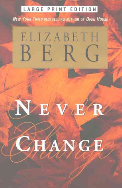 Never change / Elizabeth Berg.