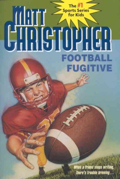 Football fugitive [book] / by Matt Christopher ; illustrated by Larry Johnson.