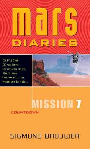 Mars diaries. Mission 7, Countdown / Sigmund Brouwer.