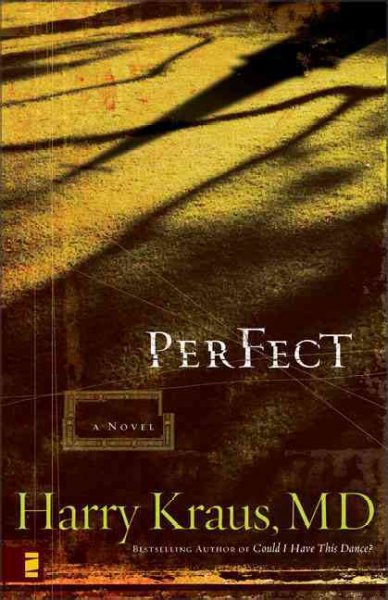 Perfect [book] / Harry Kraus.