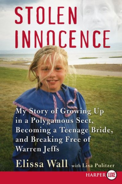 Stolen innocence [book] : my story of growing up in a polygamous sect, becoming a teenage bride, and breaking free of Warren Jeffs / Elissa Wall with Lisa Pulitzer.