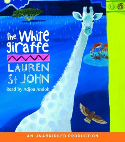 The white giraffe [sound recording] / Lauren St. John.