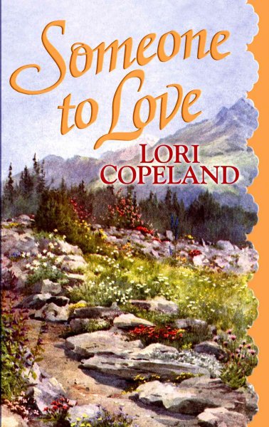 Someone to love / Lori Copeland.