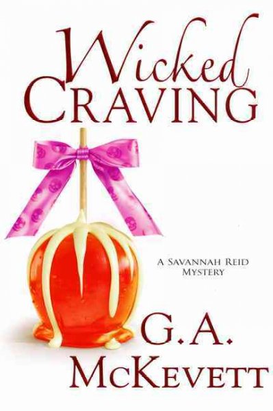 Wicked craving : a Savannah Reid mystery / G.A. McKevett.
