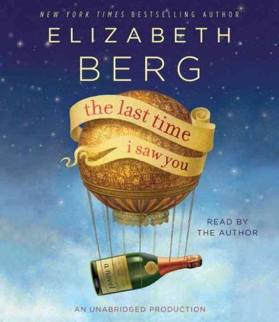 The last time I saw you [sound recording] : [a novel] / Elizabeth Berg.