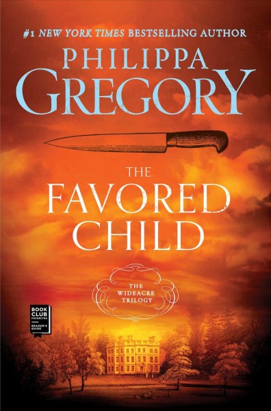The favored child / Philippa Gregory.