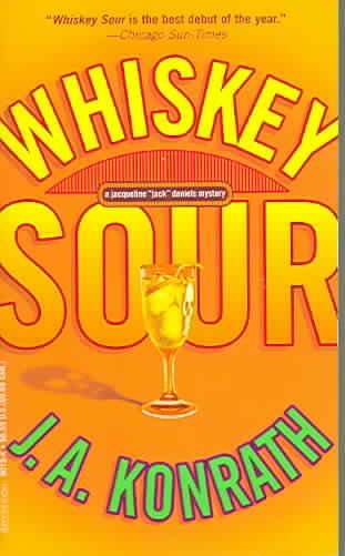 Whiskey sour : a Jack Daniels mystery / Joe Konrath.