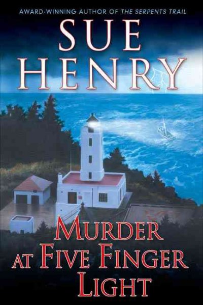 Murder at Five Finger Light : a Jessie Arnold mystery / Sue Henry.