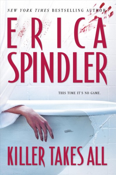 Killer takes all / Erica Spindler.