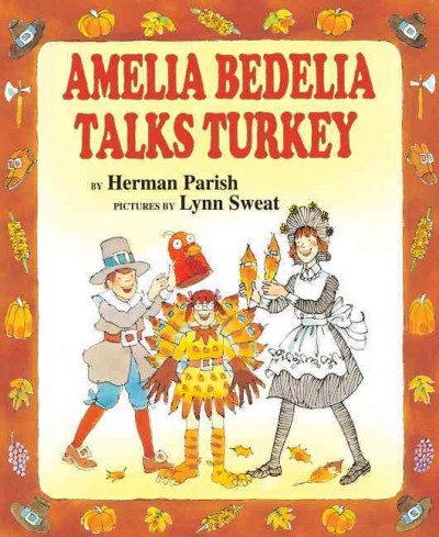 Amelia Bedelia talks turkey / by Herman Parish ; illustrations by Lynn Sweat.