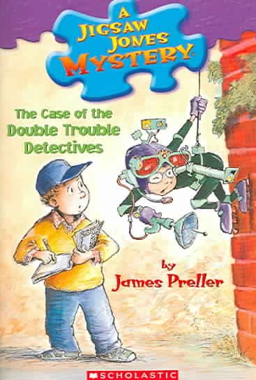 The case of the double trouble detectives / by James Preller ; illustrated by Jamie Smith ; cover illustration by R.W. Alley.