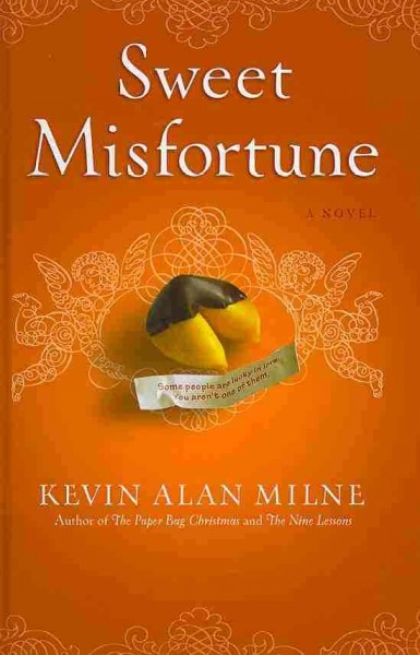 Sweet misfortune / Kevin Alan Milne.