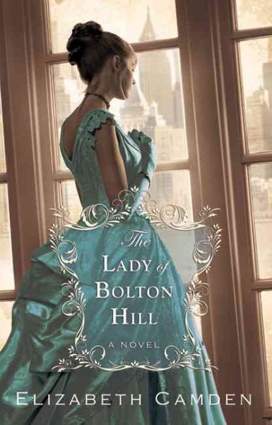 The lady of Bolton Hill / Elizabeth Camden.
