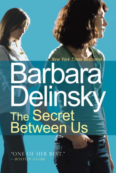The secret between us / Barbara Delinsky.