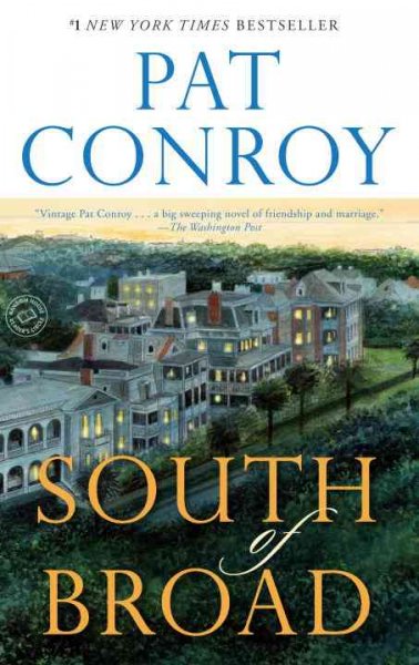 South of Broad : a novel / Pat Conroy.