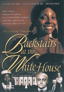 Backstairs at the White House [videorecording].