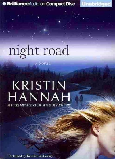 Night road [sound recording] : [a novel] / Kristin Hannah.