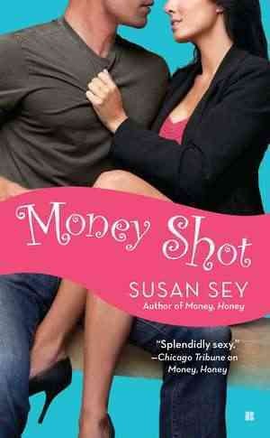 Money shot / Susan Sey.