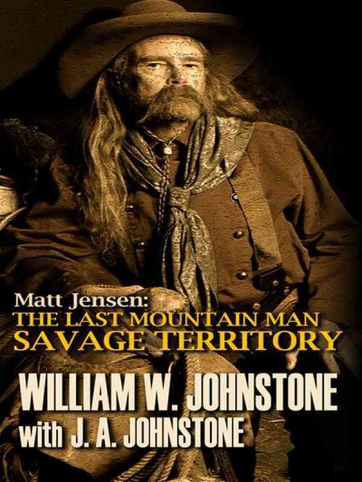 Savage territory / William W. Johnstone, with J.A. Johnstone.