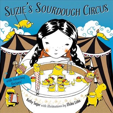 Suzie's sourdough circus / Kathy Sager ; with illustrations by Eliska Liska.