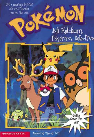 Ash Ketchum, PokÂ©mon detective / adapted by Tracey West.