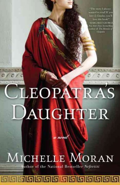 Cleopatra's daughter : a novel / Michelle Moran.