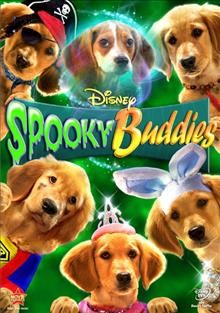 Spooky buddies / Walt Disney Studios Home Entertainment presents a Robert Vince film ; produced by Anna McRoberts and Robert Vince ; written by Robert Vince and Anna McRoberts ; directed by Robert Vince.
