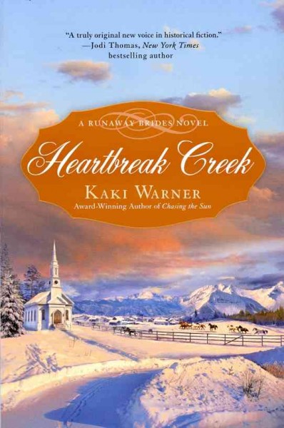 Heartbreak creek : [a runaway brides novel] / Kaki Warner.