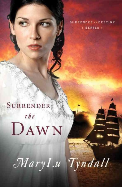 Surrender the dawn / MaryLu Tyndall.