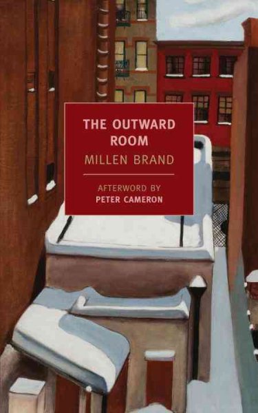 The outward room / by Millen Brand ; afterword by Peter Cameron.