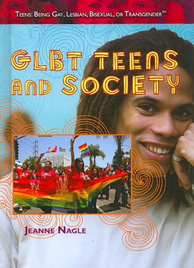GLBT teens and society / Jeanne Nagle.
