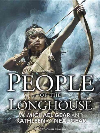 People of the longhouse [sound recording] / W. Michael Gear and Kathleen O'Neal Gear.