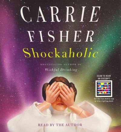 Shockaholic [sound recording] / Carrie Fisher.