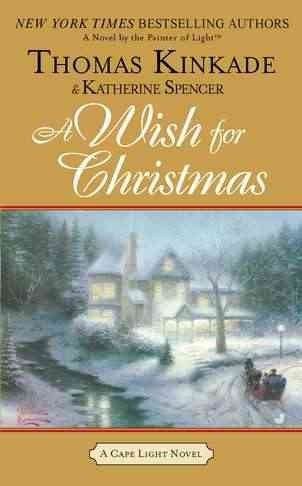 A wish for Christmas / Thomas Kinkade & Katherine Spencer.