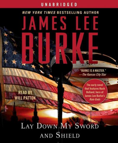 Lay down my sword and shield [sound recording] / James Lee Burke.
