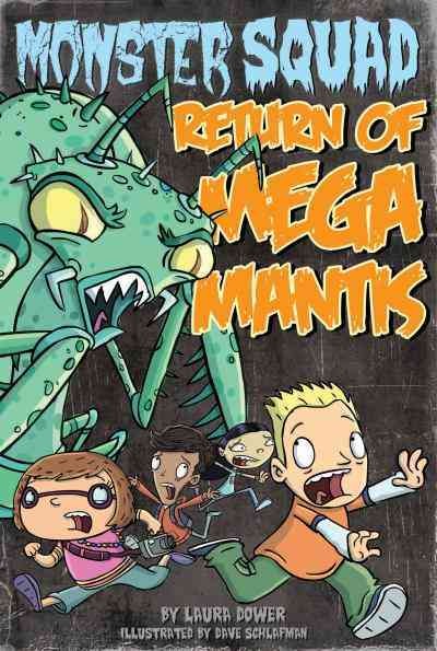 Return of Mega Mantis [electronic resource] / by Laura Dower ; illustrated by Dave Schlafman.