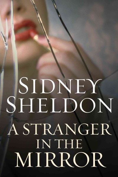 A stranger in the mirror [electronic resource] / by Sidney Sheldon.