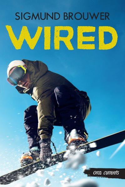 Wired [electronic resource] / Sigmund Brouwer.