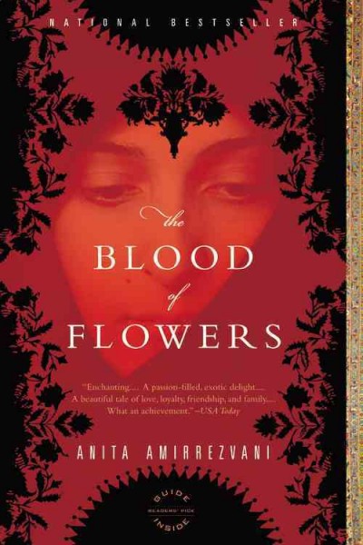 The blood of flowers [electronic resource] : a novel / Anita Amirrezvani.