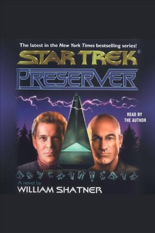 Star Trek. Preserver [electronic resource] : [a novel] / by William Shatner.