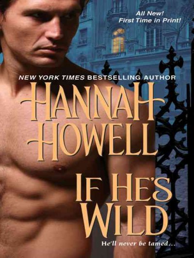 If he's wild [electronic resource] / Hannah Howell.